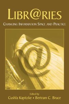 Paperback Libr@ries: Changing Information Space and Practice Book