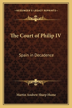 The Court of Philip IV: Spain in Decadence
