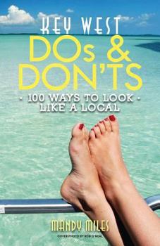 Paperback Key West Dos and Don'ts: 100 Ways to Look Like a Local Book