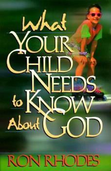 Paperback What Your Child Needs to Know About God Book