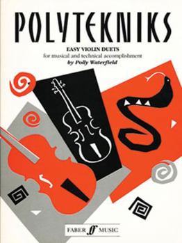 Polytekniks: Leichte Violinduette zum Zweck musikalischer und technischer Vollendung = easy violin duets for musical and technical accomplishment