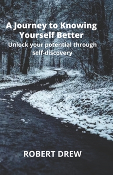 Paperback A Journey to Knowing Yourself Better: Unlock your potential through self-discovery Book