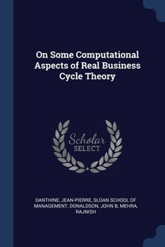 Paperback On Some Computational Aspects of Real Business Cycle Theory Book