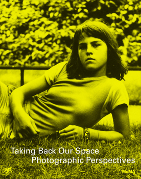 Paperback Taking Back Our Space: Photographic Perspectives Book