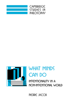 Paperback What Minds Can Do: Intentionality in a Non-Intentional World Book