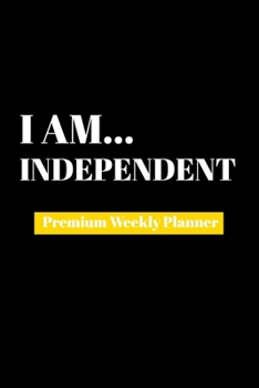 Paperback I Am Independent: Premium Weekly Planner Book