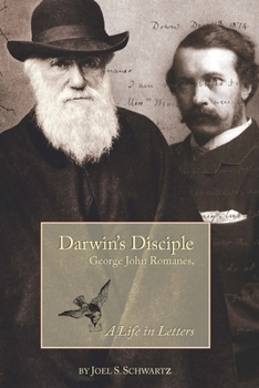 Paperback Darwin's Disciple: George Jon Romanes, a Life in Letters Book