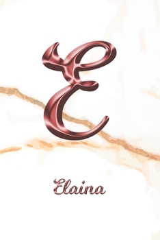 Paperback Elaina: Journal Diary - Personalized First Name Personal Writing - Letter E White Marble Rose Gold Pink Effect Cover - Daily D Book