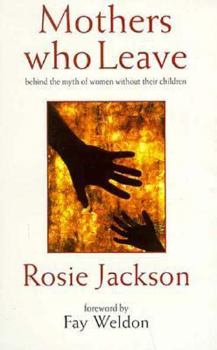 Paperback Mothers Who Leave: Behind the Myth of Women Without Their Children Book