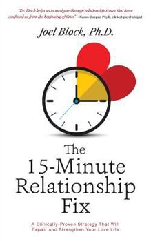 Paperback The 15-Minute Relationship Fix: A Clinically-Proven Strategy That Will Repair and Strengthen Your Love Life Book
