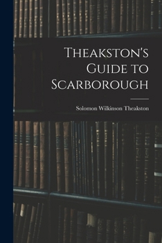 Paperback Theakston's Guide to Scarborough Book