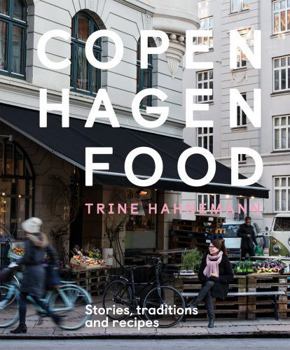 Hardcover Copenhagen Food: Stories, Tradition and Recipes Book