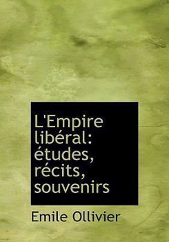 Hardcover L'Empire Lib Ral: Tudes, R Cits, Souvenirs [French] Book