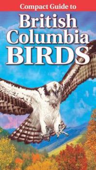 Paperback Compact Guide to British Columbia Birds Book