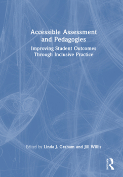 Hardcover Accessible Assessment and Pedagogies: Improving Student Outcomes Through Inclusive Practice Book