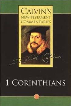 Corinthians, Part I - Book #9 of the Calvin's New Testament Commentaries