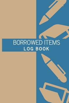 Paperback Borrowed Items Log book: Track borrowed items - Logbook journal Book