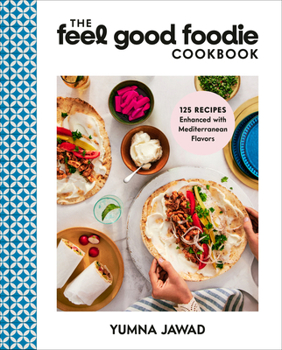 Hardcover The Feel Good Foodie Cookbook: 125 Recipes Enhanced with Mediterranean Flavors Book