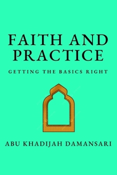Paperback Faith and Practice: Getting The Basics Right Book