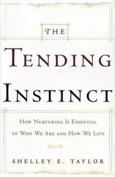 Hardcover The Tending Instinct: How Nurturing Is Essential to Who We Are and How We Live Book