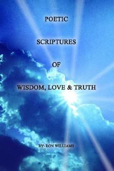 Paperback Poetic Scriptures of Wisdom, Love and Truth Book