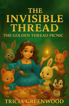 Paperback The Invisible Thread: The Golden Picnic Book
