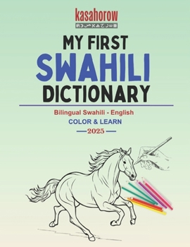 Paperback My First Swahili Dictionary: Colour and Learn Book