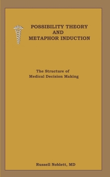 Paperback Possibility Theory and Metaphor Induction: The Structure of Medical Decision Making Book