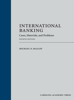 Hardcover International Banking: Cases, Materials, and Problems Book