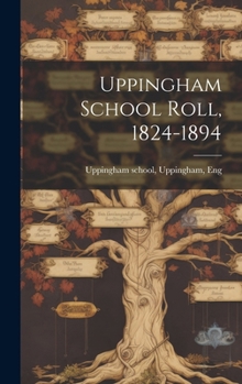 Hardcover Uppingham School Roll, 1824-1894 Book