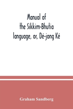 Paperback Manual of the Sikkim-Bhutia language, or, Dé-jong Ké Book