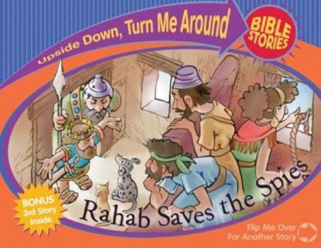 Rahab Saves Spies And Esther Rescues Her People (Upside Down Turn Me Around Bible Stories)