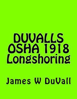 Paperback DUVALLS OSHA 1918 Longshoring: DUVALLS OSHA 1918 Longshoring Textbook 2017 Edition Book