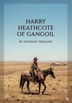 Paperback Harry Heathcote of Gangoil: by Anthony Trollope Book