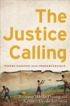 Hardcover The Justice Calling: Where Passion Meets Perseverance Book