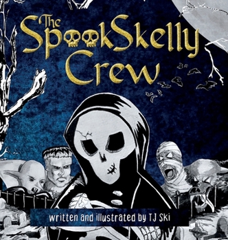 Hardcover The Spook Skelly Crew: A Spooky, Scary Halloween Book for Kids Book