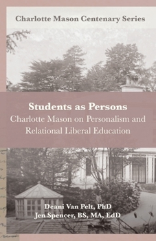 Paperback Students as Persons: Charlotte Mason on Personalism and Relational Liberal Education Book