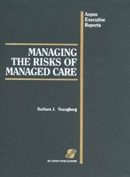 Hardcover Managing the Risks of Managed Care Book