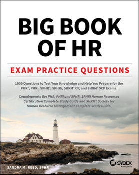 Paperback Big Book of HR Exam Practice Questions: 1000 Questions to Test Your Knowledge and Help You Prepare for the Phr, Phri, Sphr, Sphri and Shrm Cp/Scp Cert Book