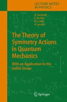 Paperback The Theory of Symmetry Actions in Quantum Mechanics: With an Application to the Galilei Group Book