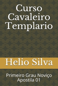 Paperback Curso Cavaleiro Templario: Primeiro Grau Noviço Apostila 01 [Portuguese] Book