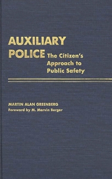 Hardcover Auxiliary Police: The Citizen's Approach to Public Safety Book