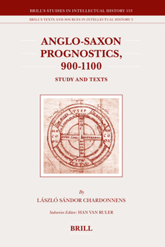 Hardcover Anglo-Saxon Prognostics, 900-1100: Study and Texts Book