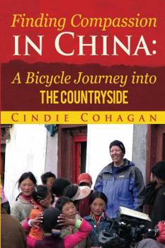 Paperback Finding Compassion in China: A Bicycle Journey into The Countryside Book