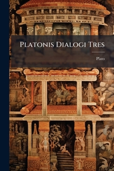 Platonis Dialogi Tres: Sophista, Politicus, Parmenides, Graece...