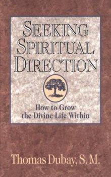 Paperback Seeking Spiritual Direction: How to Grow the Divine Life Within Book