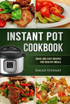 Paperback Instant Pot Cookbook: Quick and Easy Recipes for Healthy Meals Book