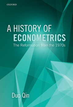 Hardcover A History of Econometrics: The Reformation from the 1970s Book