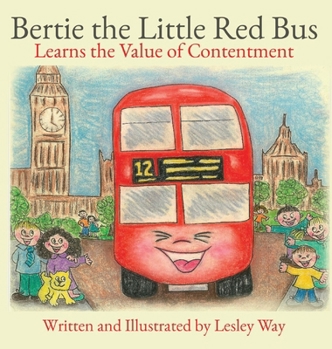 Hardcover Bertie the Little Red Bus: Learns the Value of Contentment Book