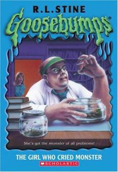 The Girl Who Cried Monster - Book #8 of the Goosebumps